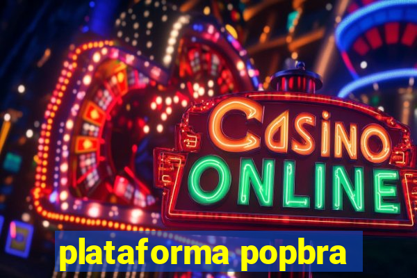 plataforma popbra